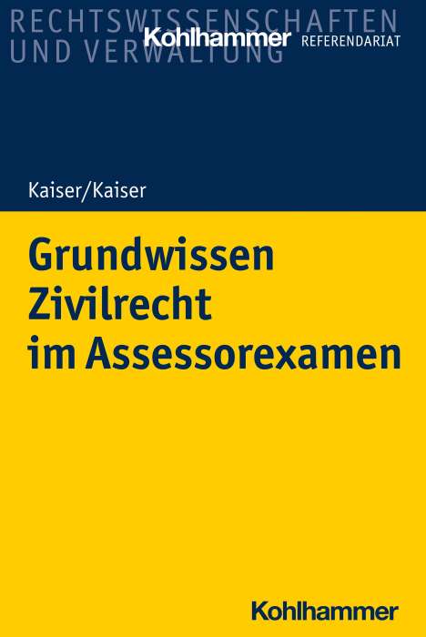 Helmut Kaiser: Grundwissen Zivilrecht im Assessorexamen, Buch