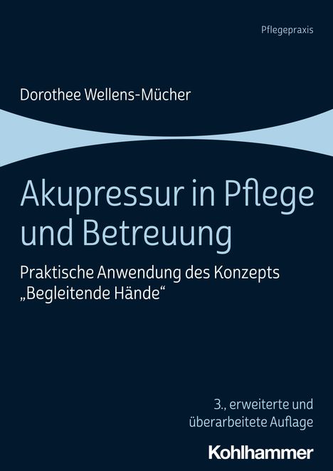 Dorothee Wellens-Mücher: Akupressur in Pflege und Betreuung, Buch