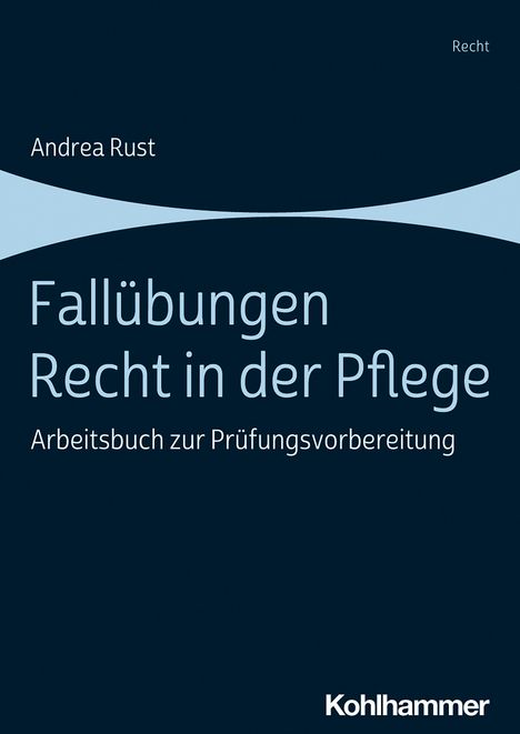 Andrea Rust: Rust, A: Fallübungen Recht in der Pflege, Buch