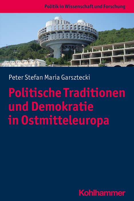 Stefan Garsztecki: Politische Traditionen und Demokratie in Ostmitteleuropa, Buch