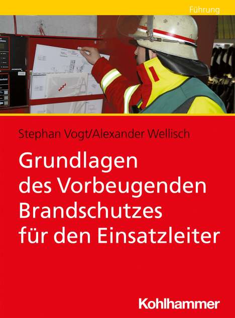 Stephan Vogt: Grundlagen des Vorbeugenden Brandschutzes für den Einsatzleiter, Buch