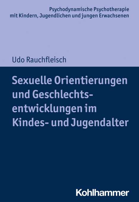 Udo Rauchfleisch: Sexuelle Orientierungen und Geschlechtsentwicklungen im Kindes- und Jugendalter, Buch