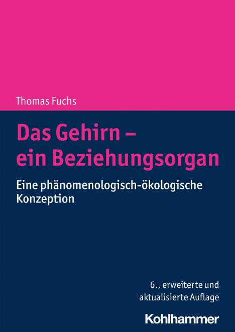 Thomas Fuchs: Das Gehirn - ein Beziehungsorgan, Buch