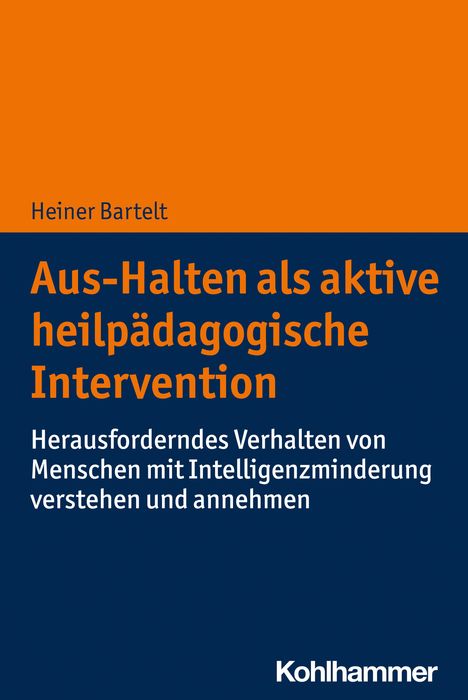 Heiner Bartelt: Aus-Halten als aktive heilpädagogische Intervention, Buch