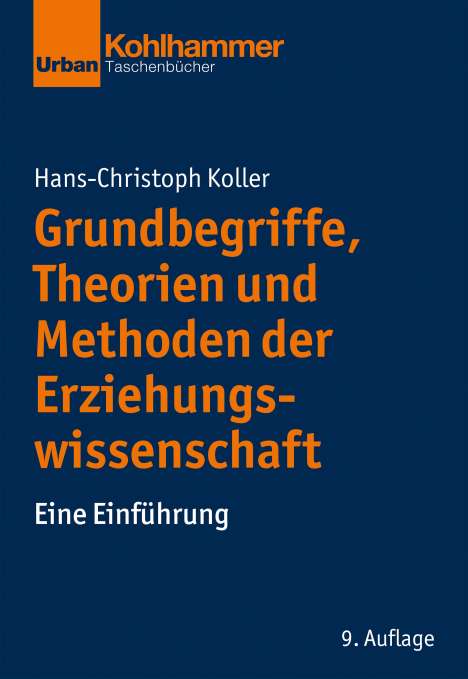 Hans-Christoph Koller: Grundbegriffe, Theorien und Methoden der Erziehungswissenschaft, Buch