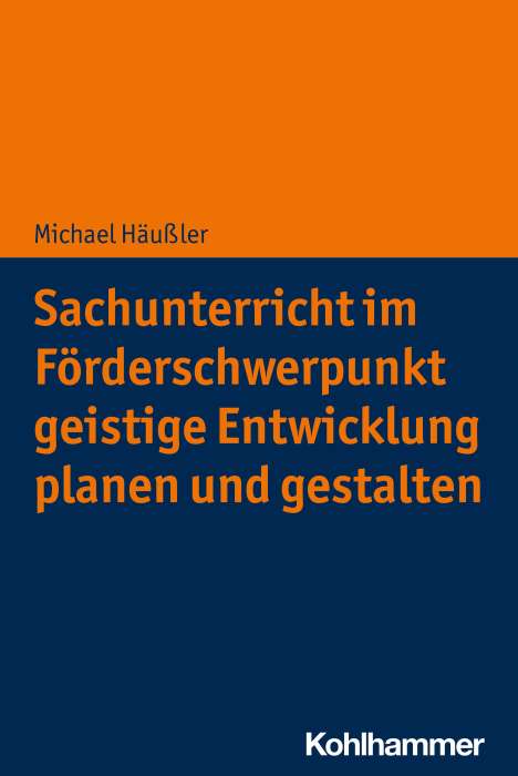 Michael Häußler: Sachunterricht im Förderschwerpunkt geistige Entwicklung planen und gestalten, Buch
