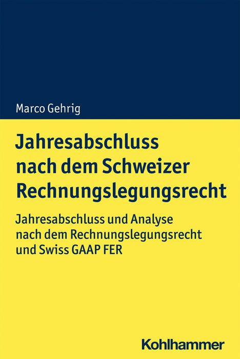 Marco Gehrig: Jahresabschluss nach dem Schweizer Rechnungslegungsrecht, Buch