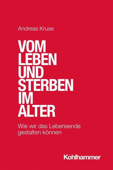 Andreas Kruse: Vom Leben und Sterben im Alter, Buch