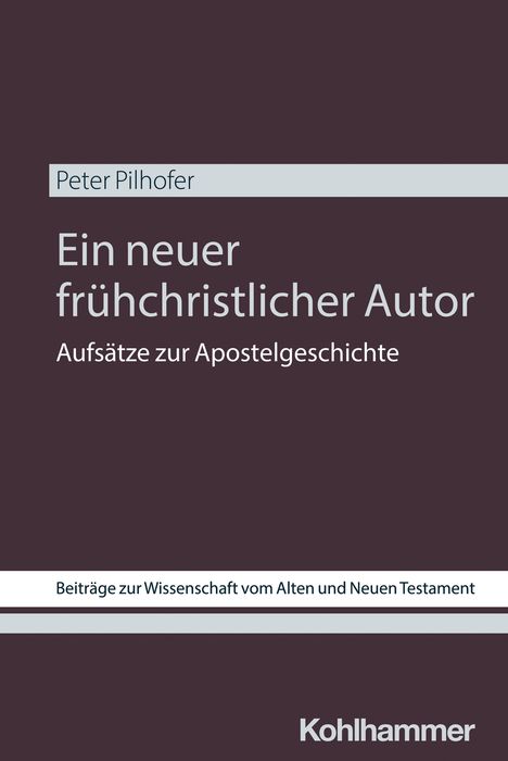 Peter Pilhofer: Ein neuer frühchristlicher Autor, Buch