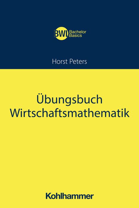 Horst Peters: Übungsbuch Wirtschaftsmathematik, Buch