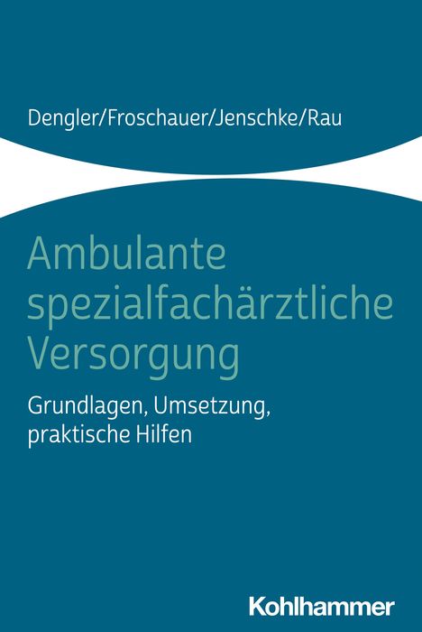 Robert Dengler: Ambulante spezialfachärztliche Versorgung, Buch