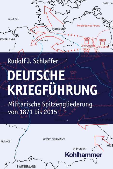 Rudolf J. Schlaffer: Deutsche Kriegführung, Buch