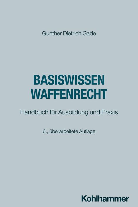 Gunther Dietrich Gade: Basiswissen Waffenrecht, Buch
