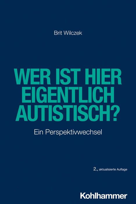 Brit Wilczek: Wer ist hier eigentlich autistisch?, Buch