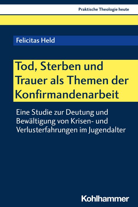 Felicitas Held: Tod, Sterben und Trauer als Themen der Konfirmandenarbeit, Buch