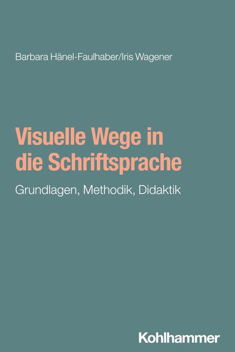 Barbara Hänel-Faulhaber: Visuelle Wege in die Schriftsprache, Buch