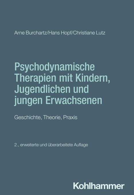 Arne Burchartz: Psychodynamische Therapien mit Kindern, Jugendlichen und jungen Erwachsenen, Buch