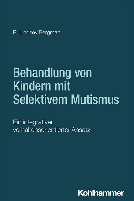 R. Lindsey Bergman: Behandlung von Kindern mit Selektivem Mutismus, Buch