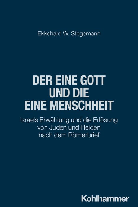 Ekkehard W. Stegemann: Der eine Gott und die eine Menschheit, Buch