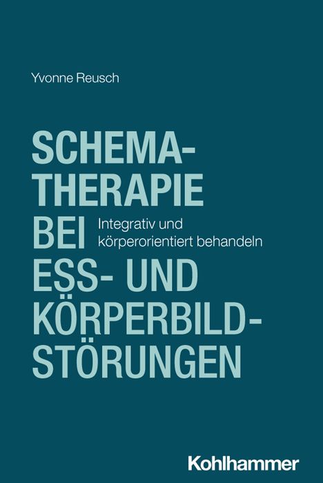 „Yvonne Reusch, Schematherapie bei Ess- und Körperbildstörungen, Integrativ und körperorientiert behandeln, Kohlhammer.“