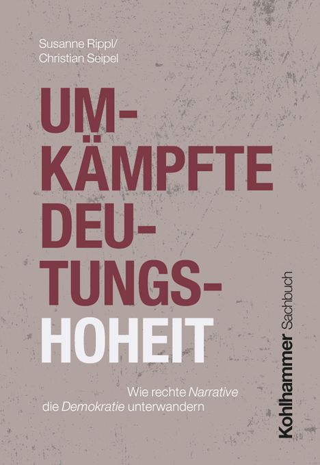 „Umkämpfte Deutungshoheit“ in großen Buchstaben, Autoren: Susanne Rippl, Christian Seipel. Verlag: Kohlhammer.