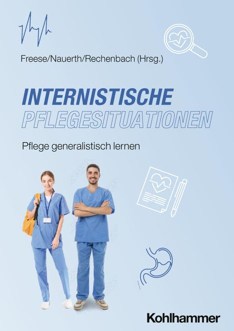 Freese/Nauerth/Rechenbach (Hrsg.), INTERNISTISCHE PFLEGESITUATIONEN, Pflege generalistisch lernen, zwei Pfleger in Uniform.
