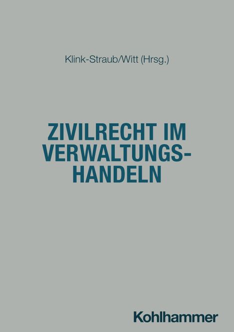 Oben: Klink-Straub/Witt (Hrsg.).  
Mitte: ZIVILRECHT IM VERWALTUNGSHANDELN.  
Unten: Kohlhammer.