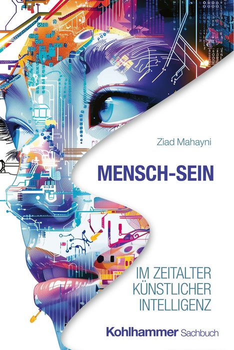 Ziad Mahayni: Mensch-Sein im Zeitalter Künstlicher Intelligenz, Buch