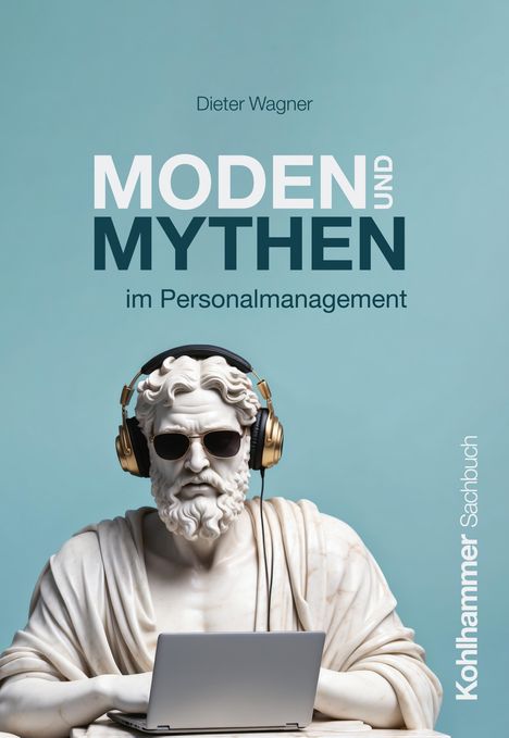 Dieter Wagner: Moden und Mythen im Personalmanagement, Buch