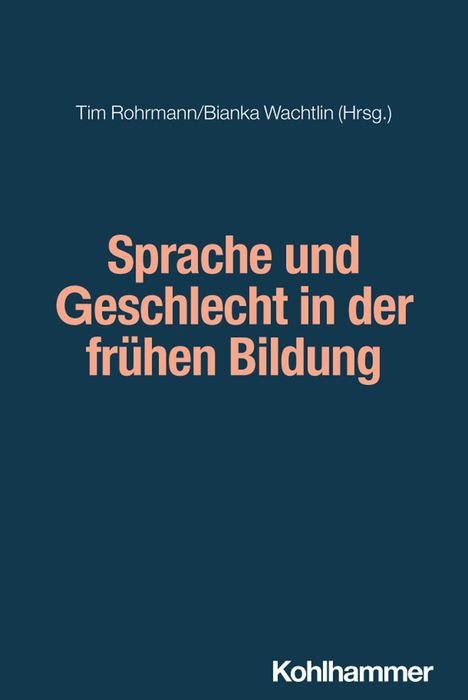 Titel: "Sprache und Geschlecht in der frühen Bildung". Herausgeber: Tim Rohrmann/Bianka Wachtlin. Kohlhammer-Logo.