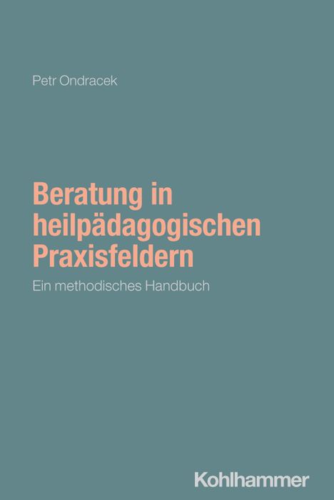 Petr Ondracek, "Beratung in heilpädagogischen Praxisfeldern: Ein methodisches Handbuch", Kohlhammer, blaues Cover.