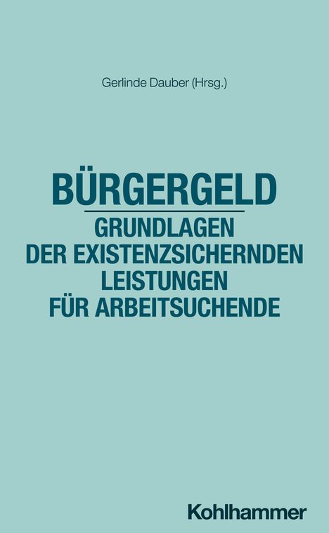Gerlinde Dauber: Bürgergeld - Grundlagen der existenzsichernden Leistungen für Arbeitsuchende, Buch