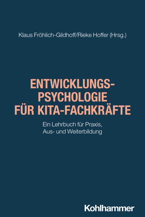 Titel: Entwicklungspsychologie für Kita-Fachkräfte. Untertitel: Ein Lehrbuch für Praxis, Aus- und Weiterbildung. Oben Autoren.