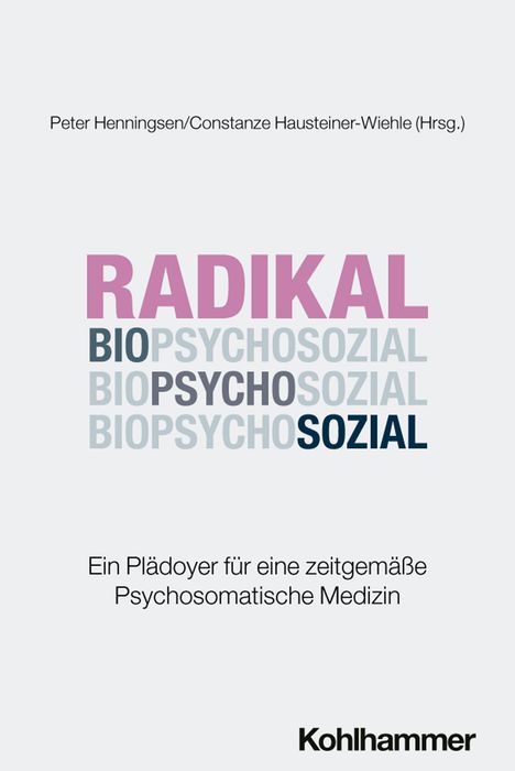 "RADIKAL BIOPSYCHOSOZIAL", Text in verschiedenen Farben. Herausgeber: Henningsen, Hausteiner-Wiehle. Verlag Kohlhammer.