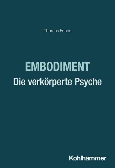 "Thomas Fuchs. EMBODIMENT. Die verkörperte Psyche. Kohlhammer." Text auf dunklem Hintergrund.