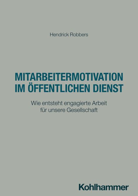 Text: "Hendrick Robbers, MITARBEITERMOTIVATION IM ÖFFENTLICHEN DIENST. Wie entsteht engagierte Arbeit für unsere Gesellschaft. Kohlhammer"