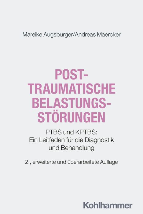 Titel: "Posttraumatische Belastungsstörungen". Autoren: Mareike Augsburger, Andreas Maercker. Verlag: Kohlhammer.