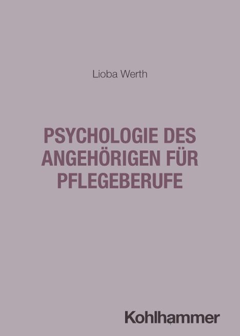 Text: "Lioba Werth. Psychologie des Angehörigen für Pflegeberufe. Kohlhammer." Buchcover in lila Hintergrund.