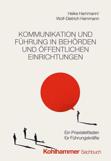 Titel: Kommunikation und Führung in Behörden und öffentlichen Einrichtungen. Autoren: Heike Hammann, Wolf-Dietrich Hammann.