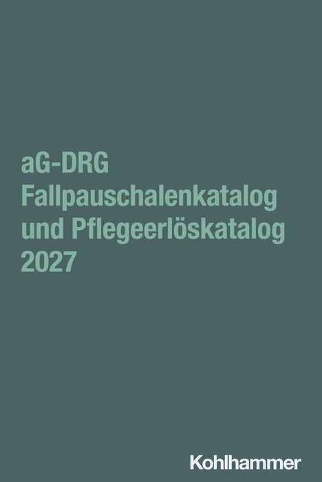 Titel: "aG-DRG Fallpauschalenkatalog und Pflegeerlöskatalog 2027". Unten steht der Name "Kohlhammer".