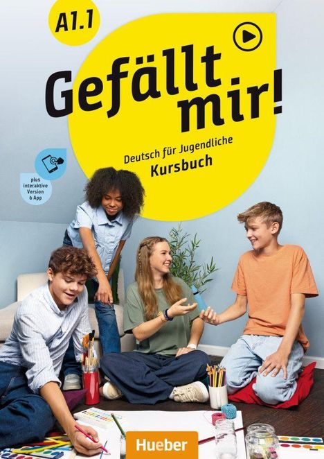 Text: "A1.1 Gefällt mir! Deutsch für Jugendliche Kursbuch". Vier Jugendliche zeichnen und lachen. Logo von Hueber.