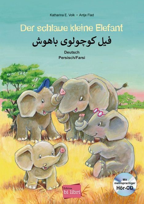 Katharina E. Volk: Der schlaue kleine Elefant. Kinderbuch Deutsch-Persisch mit mehrsprachiger Audio-CD, Buch
