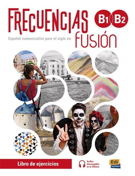 FRECUENCIAS Fusión B1-B2. Español comunicativo para el siglo XXI. Libro de ejercicios. Audios descargables en la ELEteca.