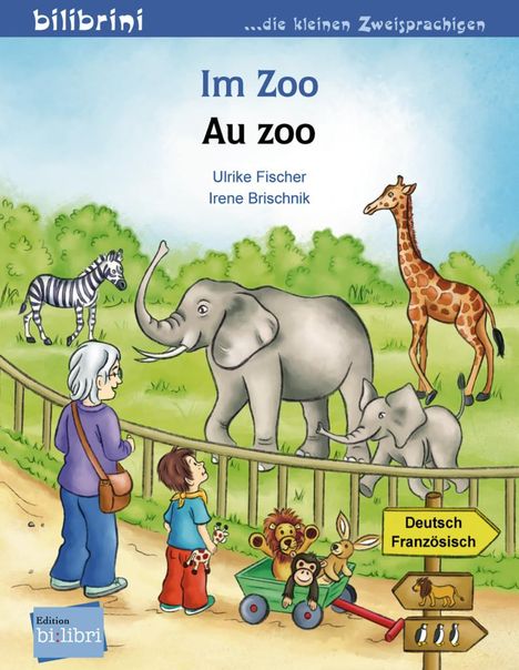Ulrike Fischer: Im Zoo. Kinderbuch Deutsch-Französisch, Buch