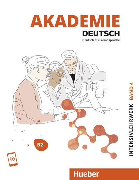 Sabrina Schmohl: Akademie Deutsch B2+. Band 04, Intensivlehrwerk mit Audios online, Buch