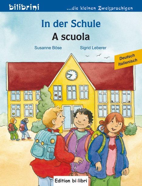 Susanne Böse: In der Schule. A scuola. Kinderbuch Deutsch-Italienisch, Buch