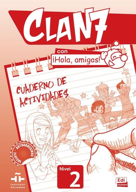 "CLAN 7", "¡Hola, amigos!", "Cuaderno de Actividades", "Incluye Autoadhesivos", "Nivel 2". Zeichnung von fröhlichen Kindern.