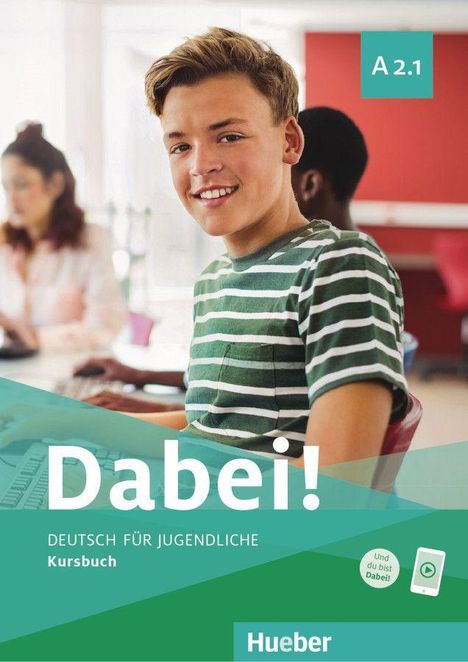 Gabriele Kopp: Dabei! A2.1. Deutsch für Jugendliche.Deutsch als Fremdsprache. Kursbuch, Buch