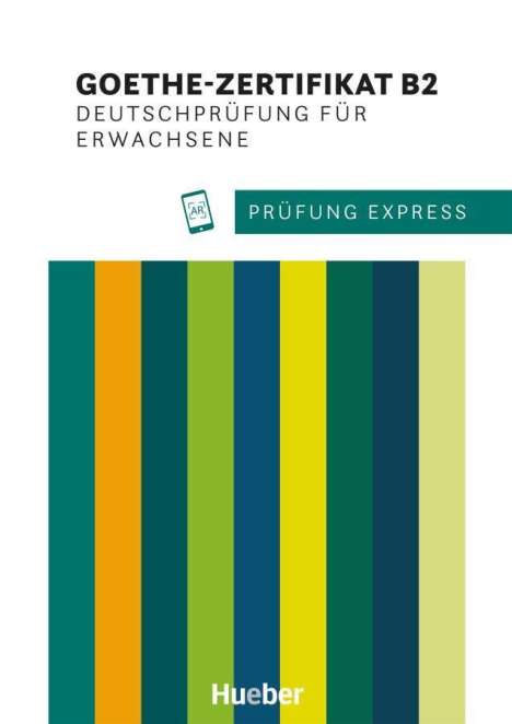 Heide Stiebeler: Prüfung Express. Goethe-Zertifikat B2. Deutschprüfung für Erwachsene, Buch