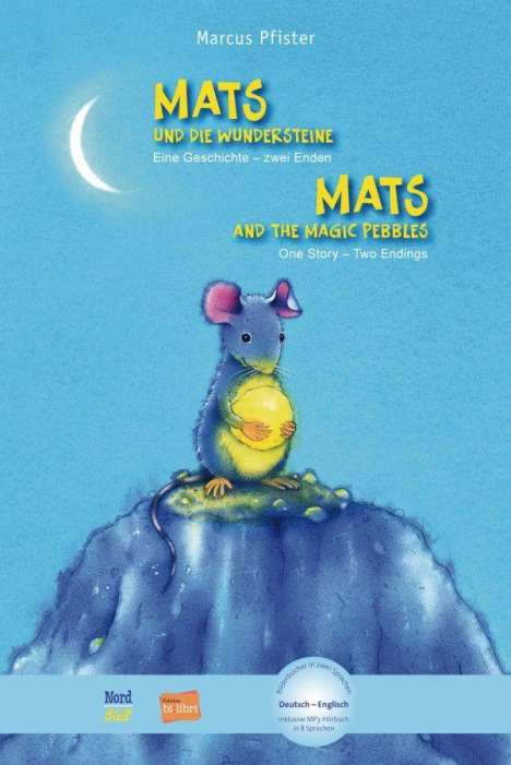 Marcus Pfister: Mats und die Wundersteine. Kinderbuch Deutsch-Englisch mit MP3-Hörbuch zum Herunterladen, Buch